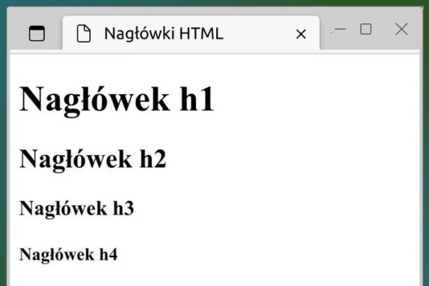 Skuteczne nagłówki w HTML – jak uniknąć błędów i osiągnąć zamierzony efekt